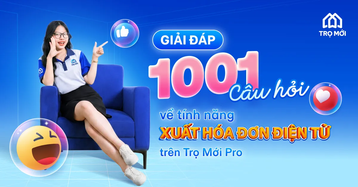 Giải đáp 1001 câu hỏi về tính năng Xuất hóa đơn điện tử trên Trọ Mới Pro