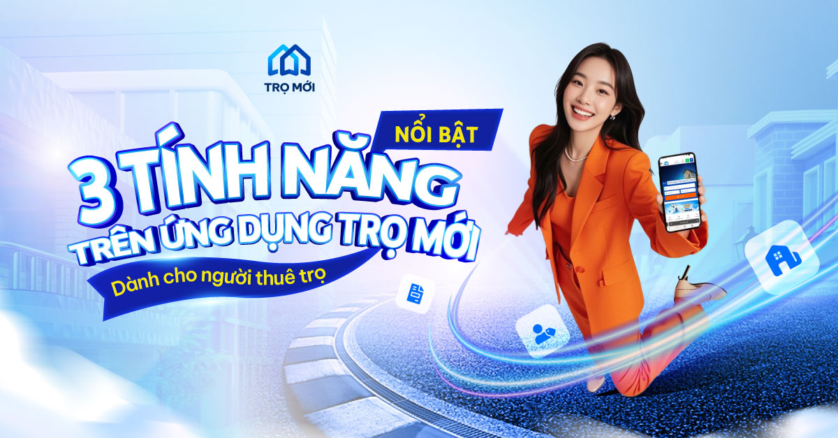 3 tính năng nổi bật trên ứng dụng Trọ Mới dành cho người thuê trọ