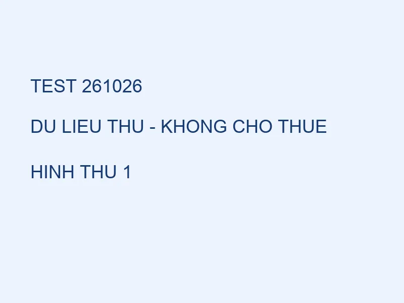 TEST 261026 - Không cho thuê