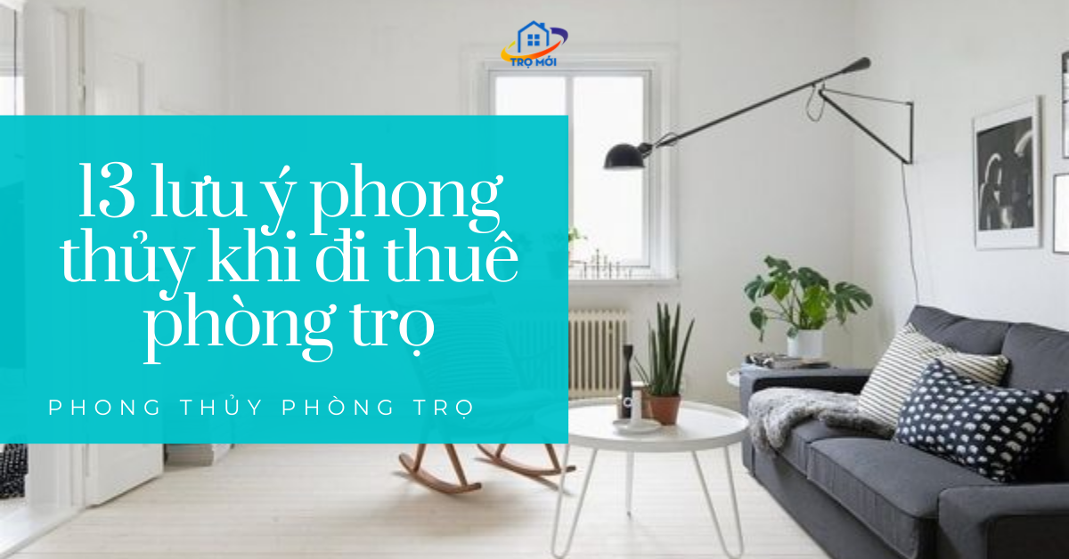 13 lưu ý phong thủy khi đi thuê phòng trọ cần nhớ để tránh tai ương