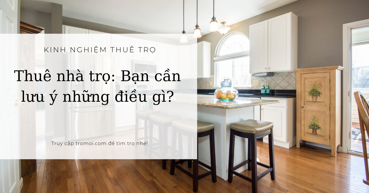 Thuê nhà trọ: Bạn cần lưu ý những điều gì?