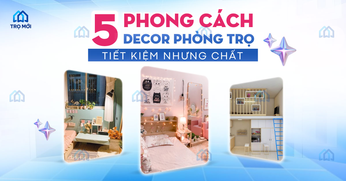 5 phong cách decor phòng trọ đơn giản, tiết kiệm mà vẫn đẹp chất